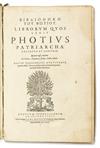 PHOTIUS, Saint, Patriarch of Constantinople. Bibliotheke tou Photiou. Librorum quos legit Photius Patriarcha excerpta et censurae. 1601